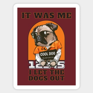 It Was Me I let The Dogs Out Sticker